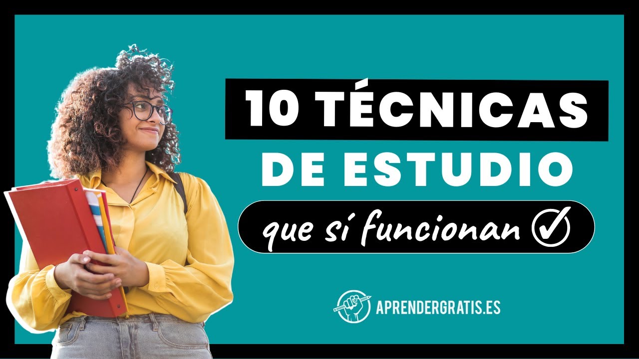 10 Técnicas de ESTUDIO que sí funcionan | Rendir extra en los estudios Aprender Gratis