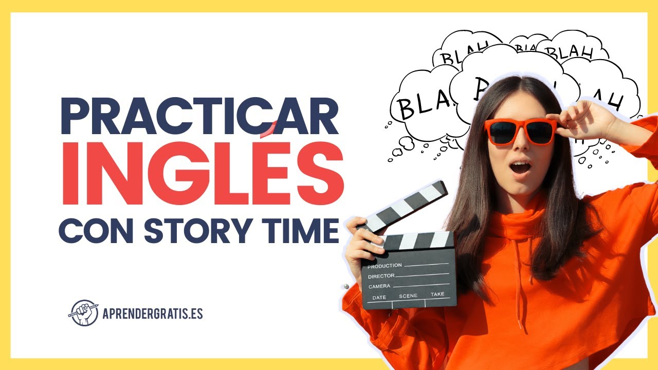 Practica tu inglés con Story Time | Curso GRATUITO de Inglés fácil