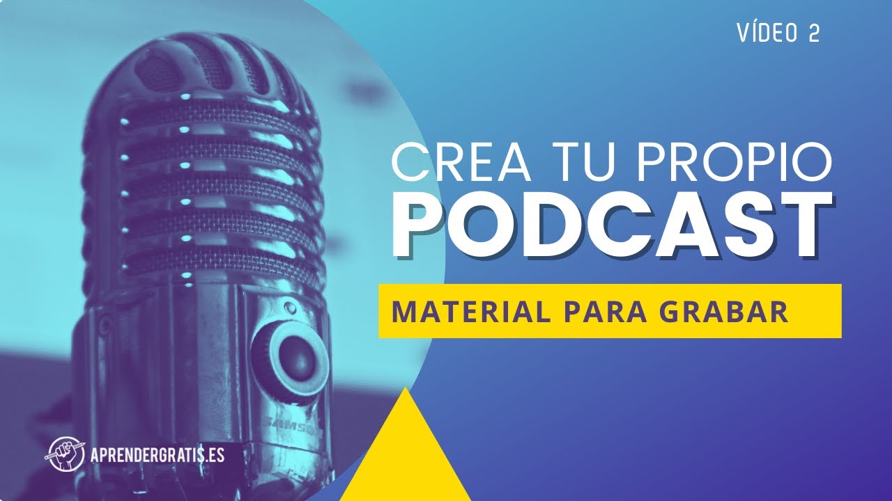 Qué MATERIAL necesitas para GRABAR un PODCAST 🎙 Curso PODCAST Aprender Gratis