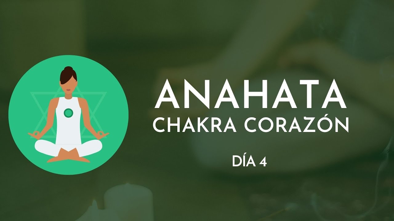 Posturas de YOGA parta el Cuarto Chakra Anahata o Chakra del corazón | Yoga 7 días 7 Chakras