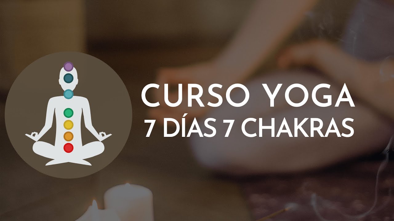 Curso YOGA EN CASA 7 días 7 CHAKRAS. (curso GRATUITO/ Todos los niveles)