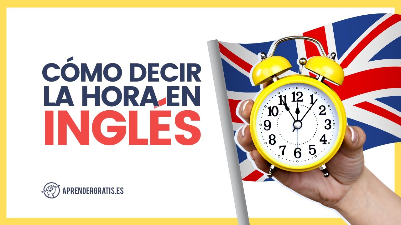 Cómo se dice la hora en INGLÉS | Curso GRATUITO de Inglés fácil