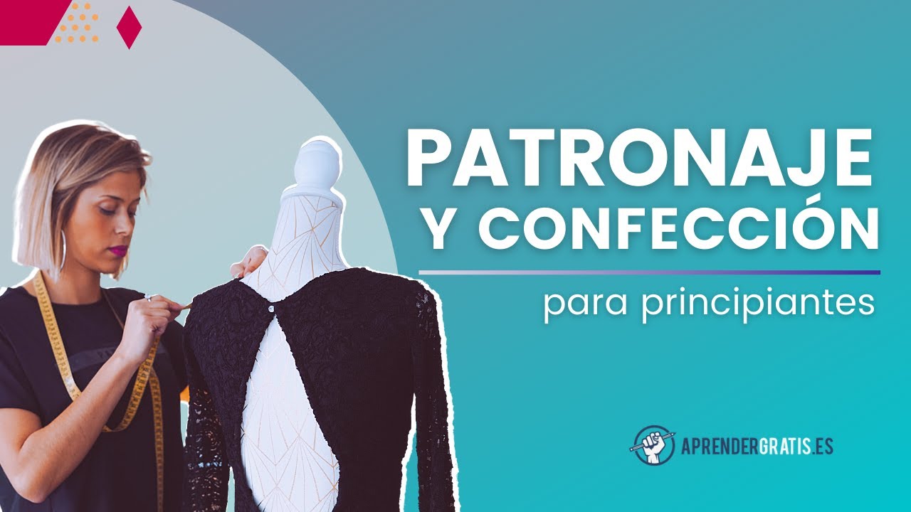 DISEÑO DE MODA, PATRONAJE y CONFECCIÓN fácil para principiantes | Curso de Moda y Patronaje