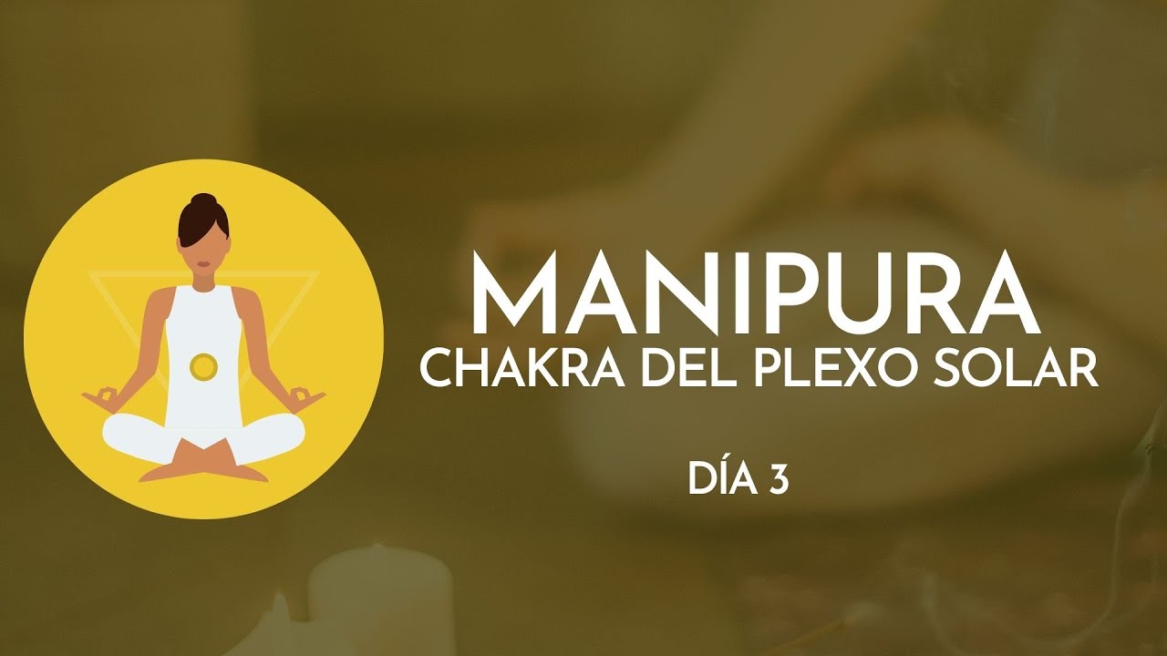 Posturas de YOGA Tercer Chakra Manipura o Chakra del Plexo Solar | Yoga 7 días 7 Chakras